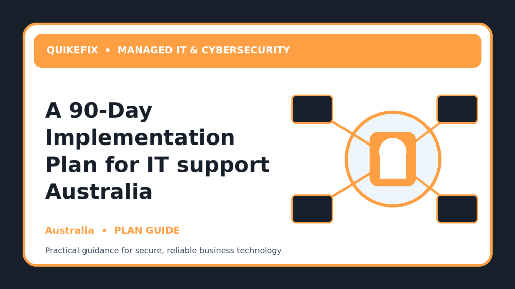 A 90-Day Implementation Plan for IT support Australia