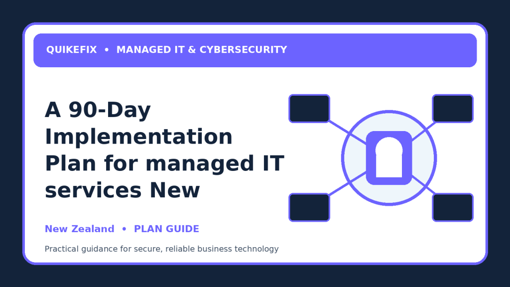 A 90-Day Implementation Plan for managed IT services New Zealand