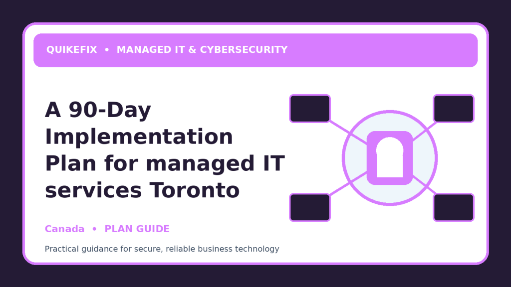A 90-Day Implementation Plan for managed IT services Toronto