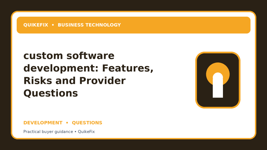 custom software development: Features, Risks and Provider Questions
