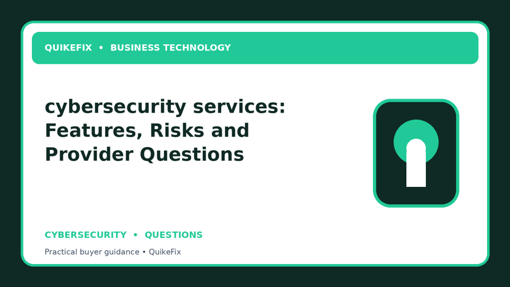 cybersecurity services: Features, Risks and Provider Questions