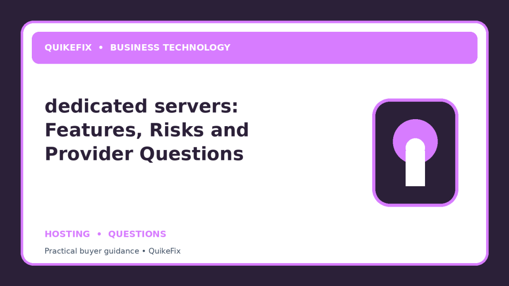 dedicated servers: Features, Risks and Provider Questions