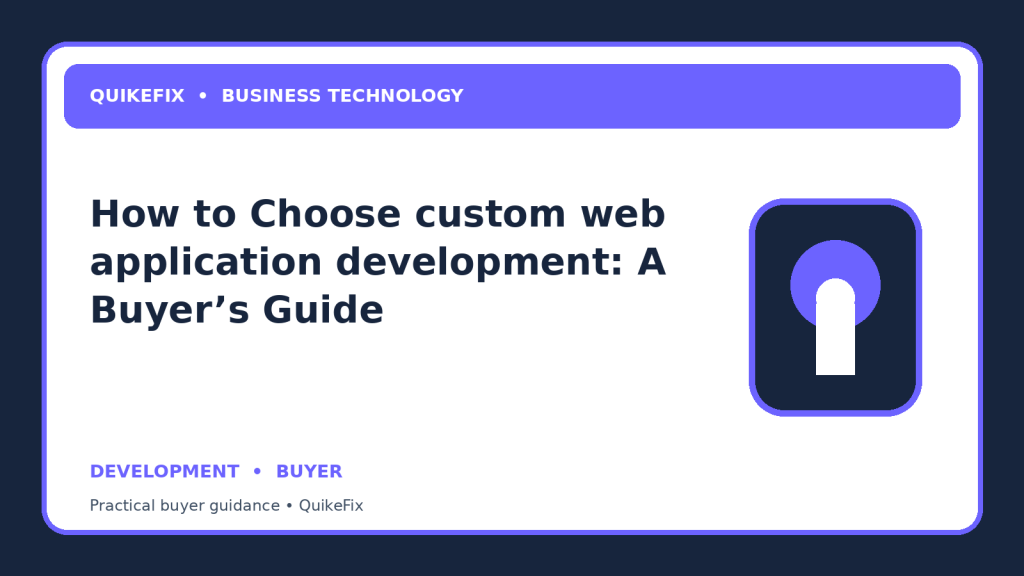 How to Choose custom web application development: A Buyer’s Guide