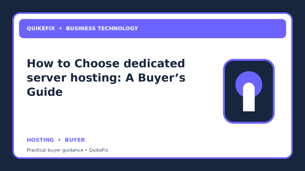 How to Choose dedicated server hosting: A Buyer’s Guide