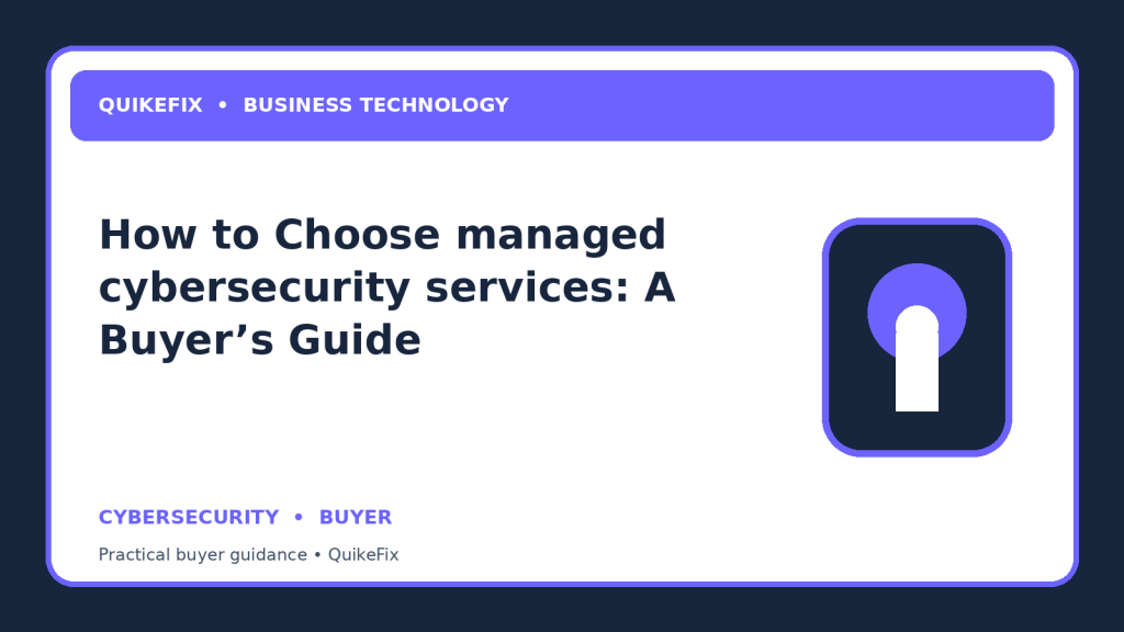 How to Choose managed cybersecurity services: A Buyer’s Guide