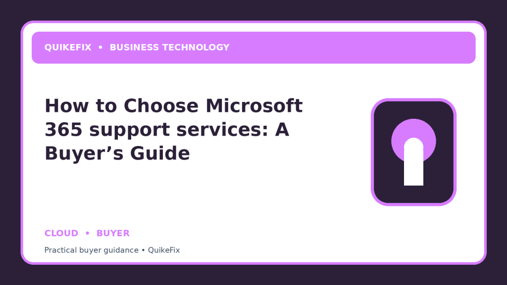 How to Choose Microsoft 365 support services: A Buyer’s Guide