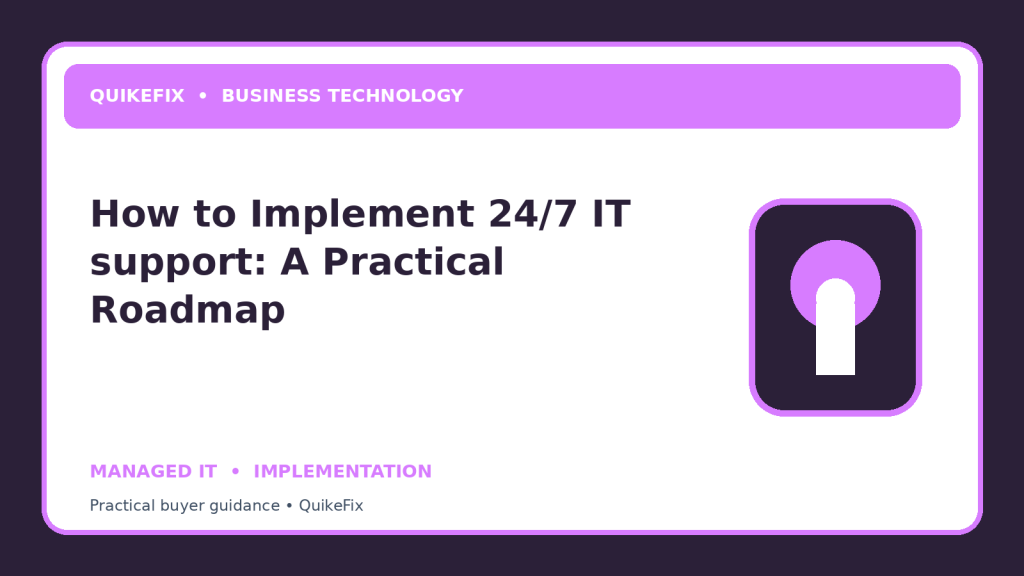 How to Implement 24/7 IT support: A Practical Roadmap
