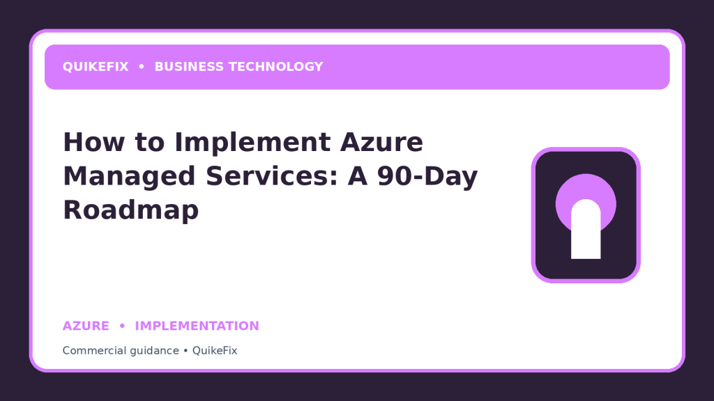 How to Implement Azure Managed Services: A 90-Day Roadmap