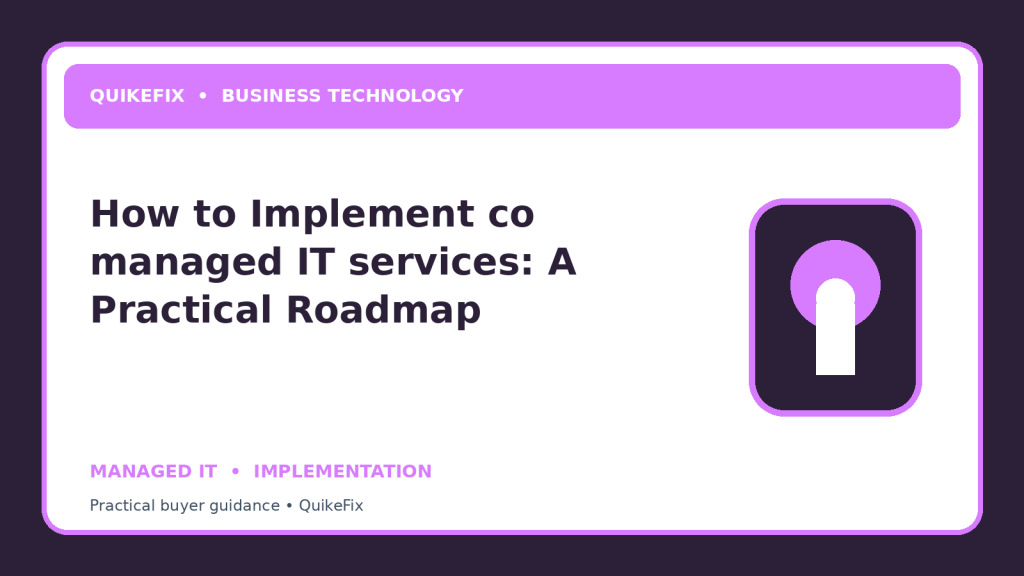 How to Implement co managed IT services: A Practical Roadmap