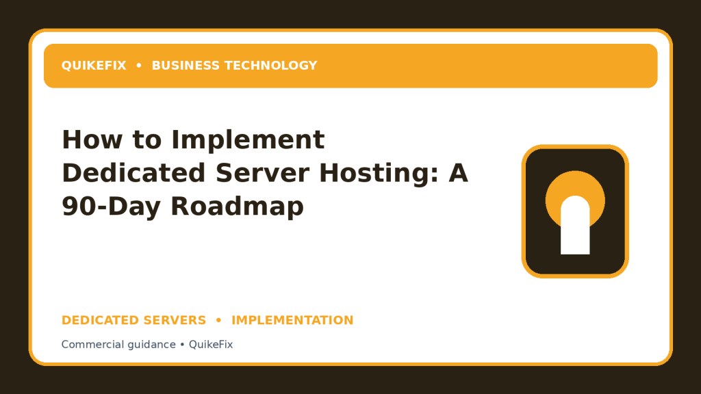 How to Implement Dedicated Server Hosting: A 90-Day Roadmap