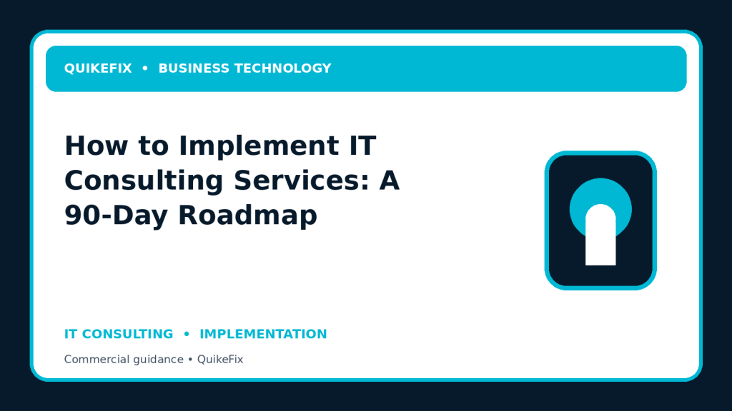 How to Implement IT Consulting Services: A 90-Day Roadmap