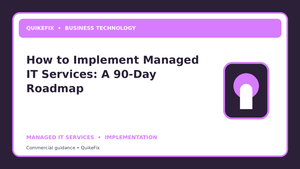 How to Implement Managed IT Services: A 90-Day Roadmap