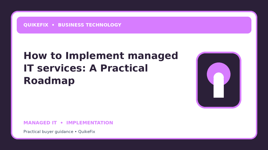 How to Implement managed IT services: A Practical Roadmap
