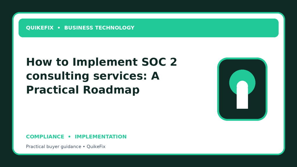 How to Implement SOC 2 consulting services: A Practical Roadmap
