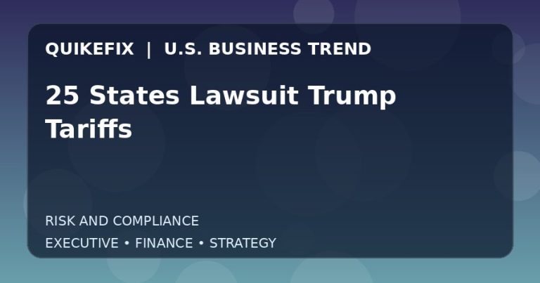 25 States Lawsuit Trump Tariffs: What U.S. Business Leaders Should Know
