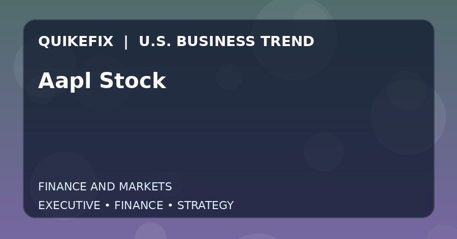 Aapl Stock U.S. business and finance trend analysis