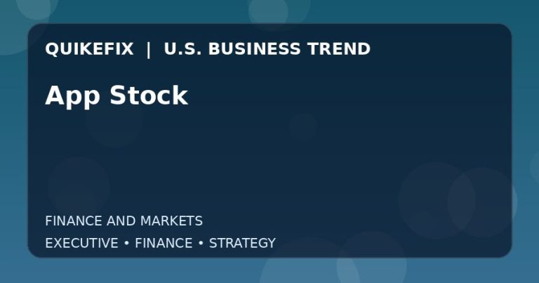 App Stock: What U.S. Business Leaders Should Know