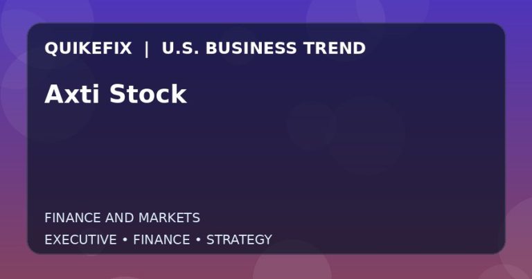 Why Axti Stock Matters to U.S. Decision-Makers