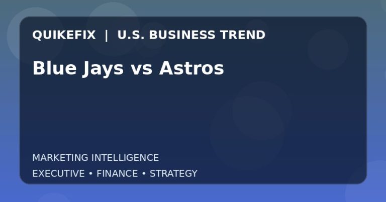 Blue Jays vs Astros: What U.S. Business Leaders Should Know