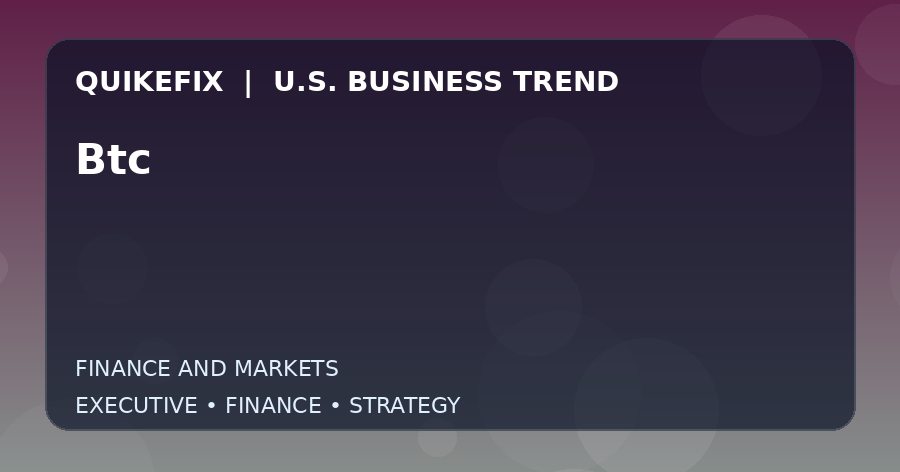 Why Btc Matters to U.S. Decision-Makers