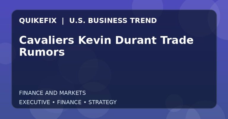 Cavaliers Kevin Durant Trade Rumors: Business Risks, Opportunities and Next Steps