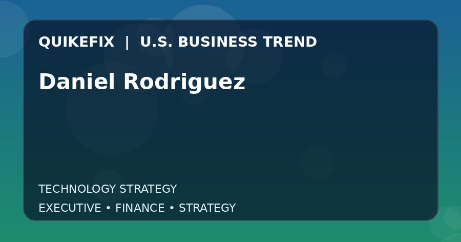 The Business Impact of Daniel Rodriguez in the United States