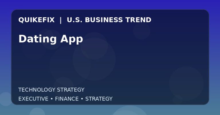 Dating App Explained for Executives and Finance Teams