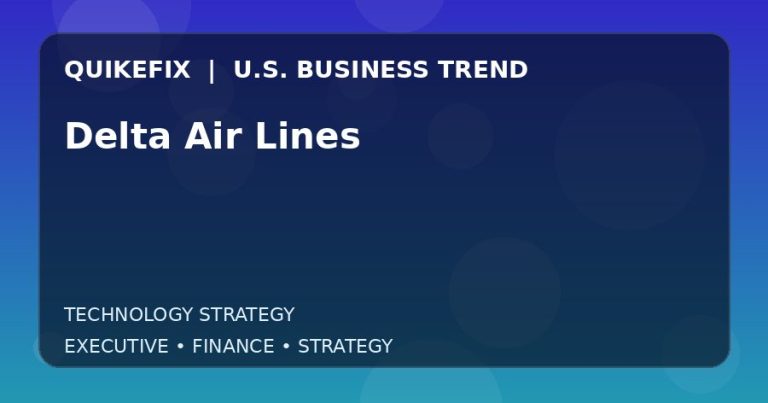 Delta Air Lines: What U.S. Business Leaders Should Know