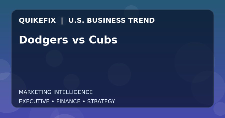 Why Dodgers vs Cubs Matters to U.S. Decision-Makers