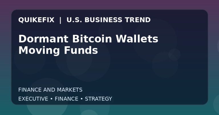 Why Dormant Bitcoin Wallets Moving Funds Matters to U.S. Decision-Makers