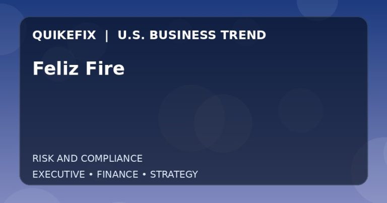 The Business Impact of Feliz Fire in the United States