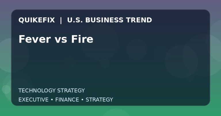 Fever vs Fire: Business Risks, Opportunities and Next Steps