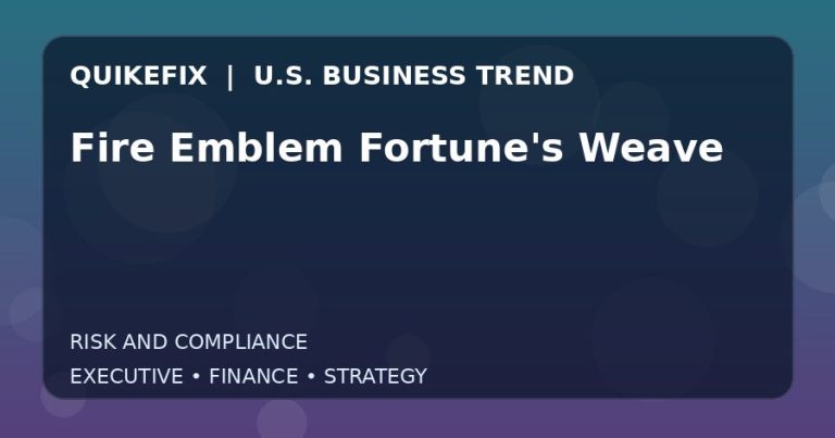 Why Fire Emblem Fortune’s Weave Matters to U.S. Decision-Makers
