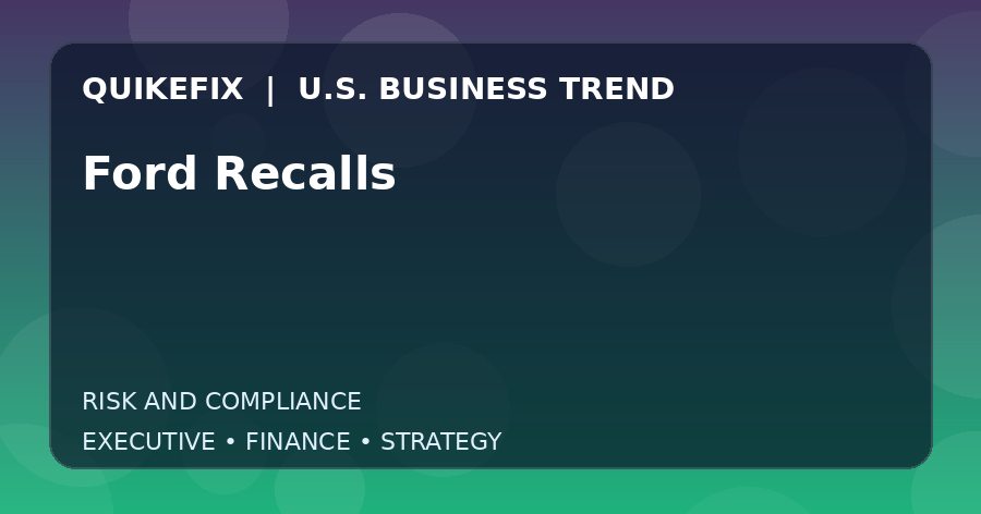 The Business Impact of Ford Recalls in the United States