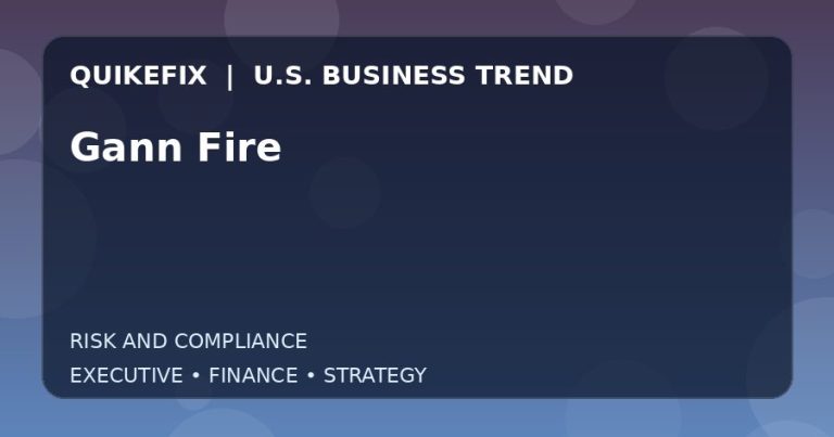 Gann Fire: What U.S. Business Leaders Should Know