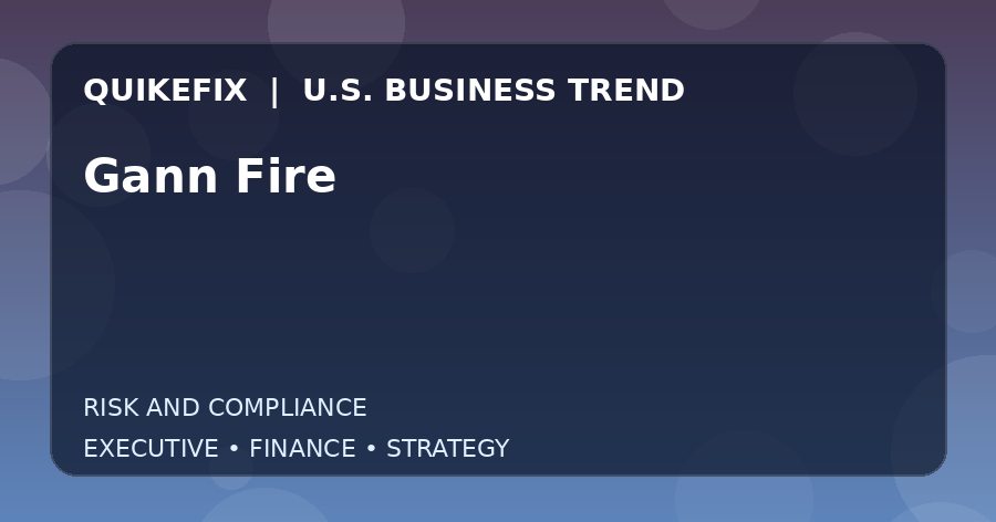 Gann Fire U.S. business and finance trend analysis
