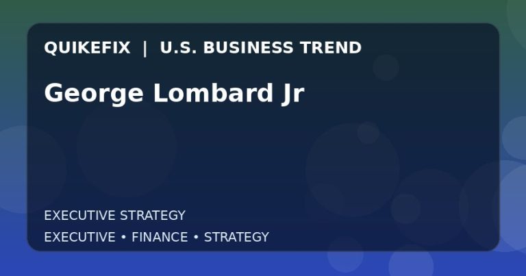 Why George Lombard Jr Matters to U.S. Decision-Makers