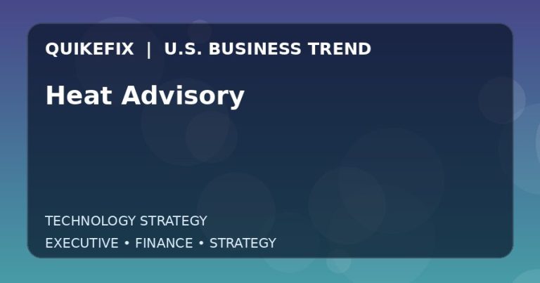 Heat Advisory: What U.S. Business Leaders Should Know