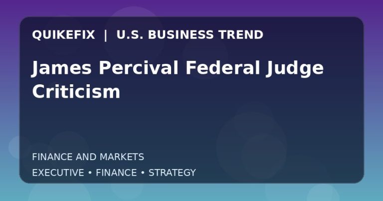 James Percival Federal Judge Criticism: What U.S. Business Leaders Should Know