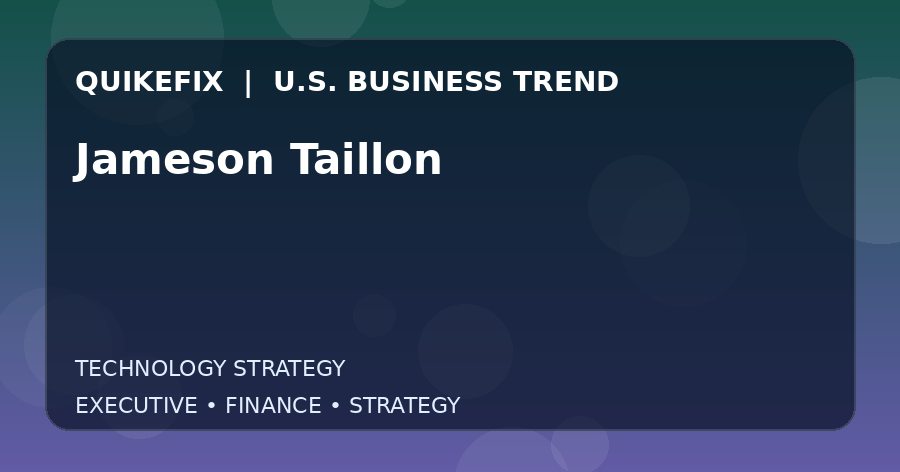Jameson Taillon U.S. business and finance trend analysis