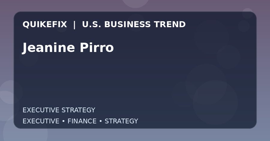 Jeanine Pirro: What U.S. Business Leaders Should Know
