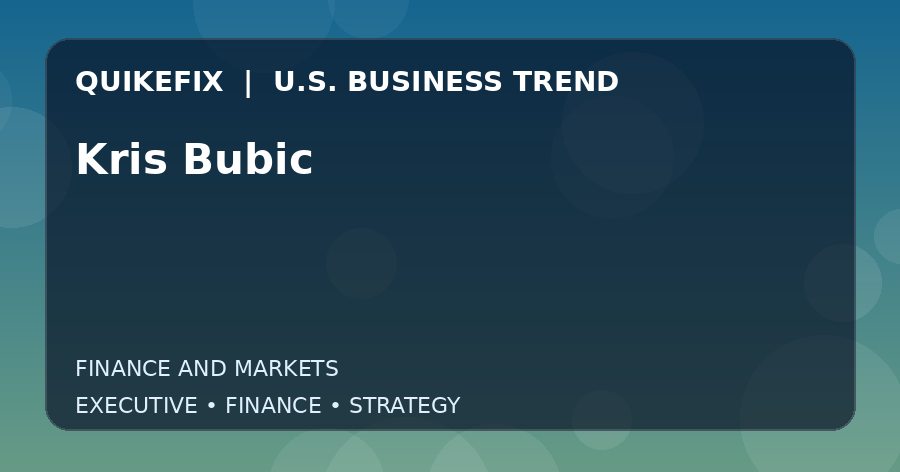 Why Kris Bubic Matters to U.S. Decision-Makers