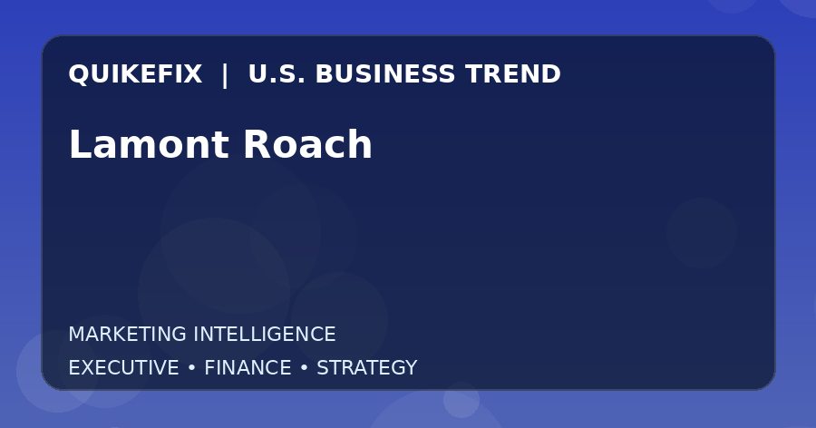 Lamont Roach: Business Risks, Opportunities and Next Steps