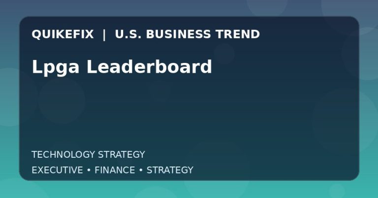 Lpga Leaderboard Explained for Executives and Finance Teams