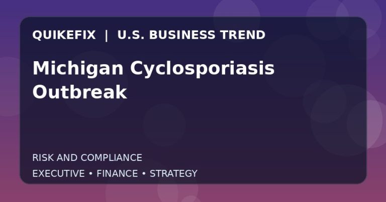 Why Michigan Cyclosporiasis Outbreak Matters to U.S. Decision-Makers