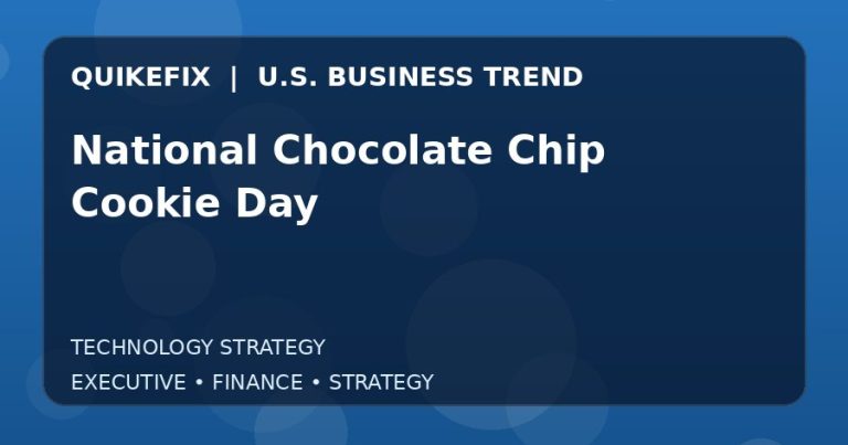 National Chocolate Chip Cookie Day Explained for Executives and Finance Teams
