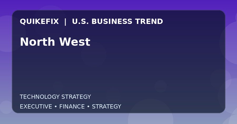 North West U.S. business and finance trend analysis