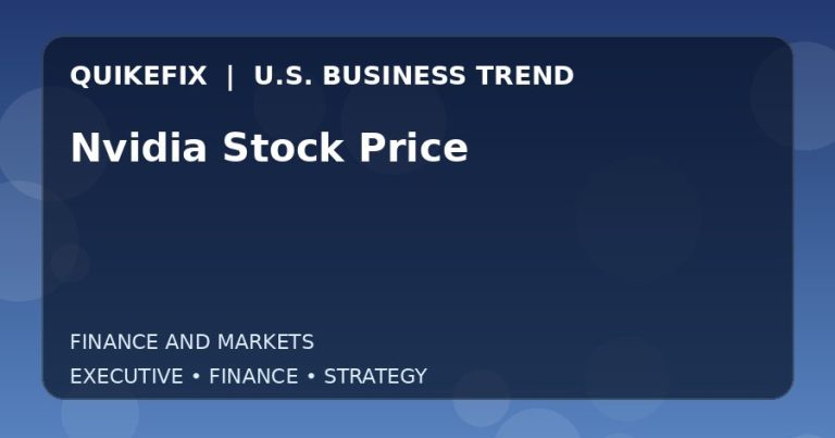 Nvidia Stock Price: What U.S. Business Leaders Should Know