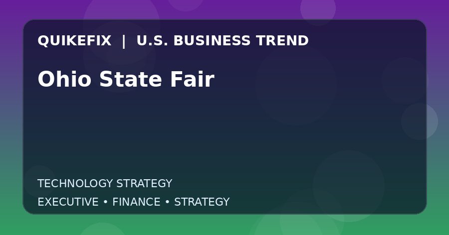 Ohio State Fair: What U.S. Business Leaders Should Know