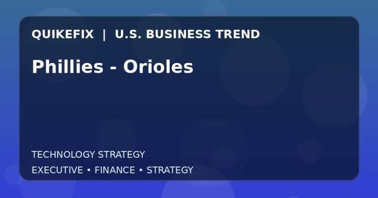 Phillies – Orioles: What U.S. Business Leaders Should Know